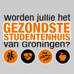 Worden jullie “Het Gezondste Studentenhuis van Groningen”?